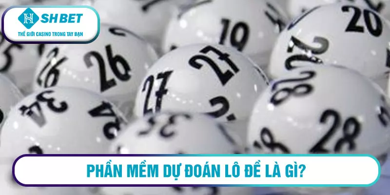 Phần mềm dự đoán lô đề là gì?