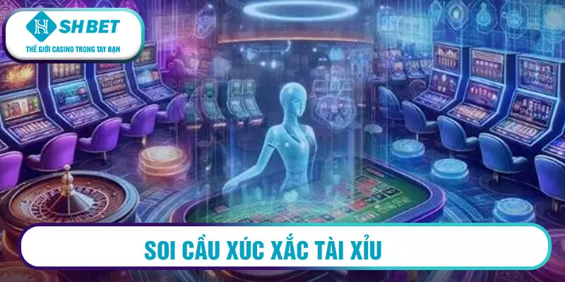 Soi cầu xúc xắc tài xỉu